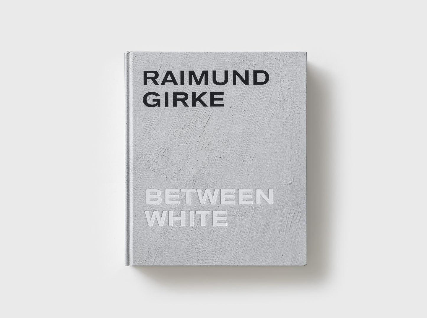 Raimund Girke : Wass weiss das weiss / Between white