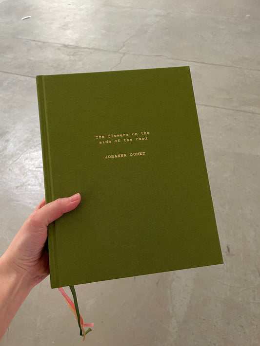 Johanna Dumet – The Flowers On the Side of the Road – Artist Book